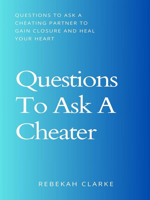 Title details for Questions to Ask a Cheater by Rebekah Clarke - Available
